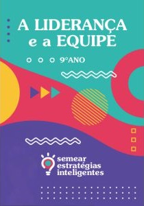 A Liderança e a Equipe 9º Ano Livro do Aluno