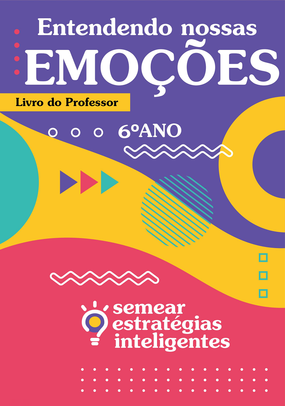 Entendendo nossas Emoções 6º Ano 