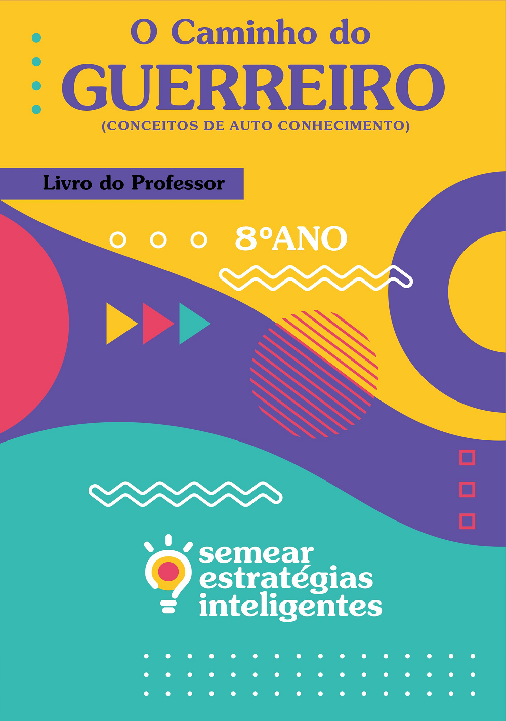 O Caminho do Guerreiro 8º Ano