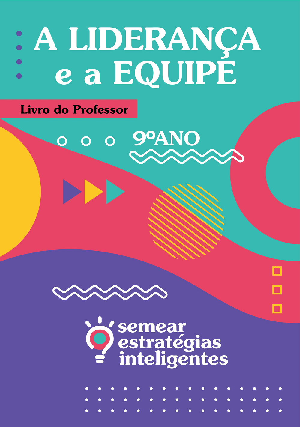 A Liderança e a Equipe 9º Ano